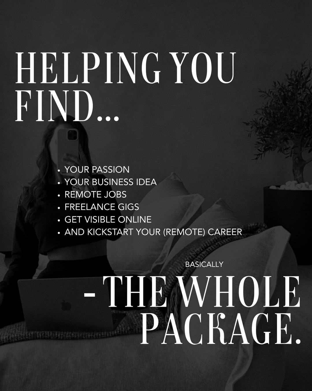 Helping you find … the whole package.