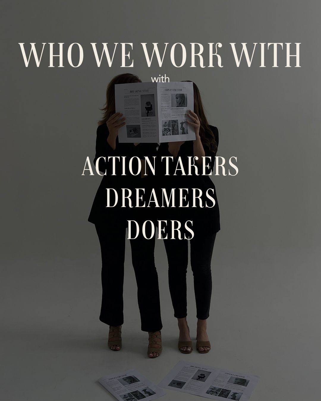 Who we work with: action takers, dreamers, doers